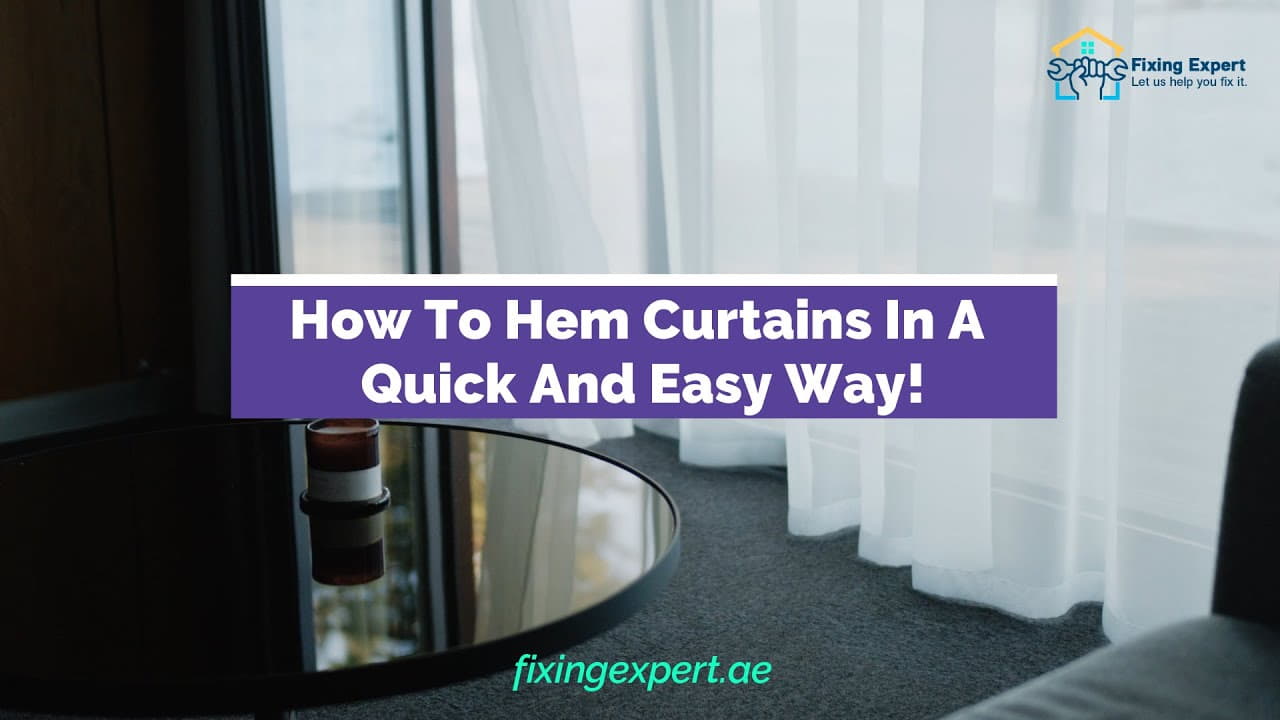 How To Hem Curtains In A Quick And Easy Way