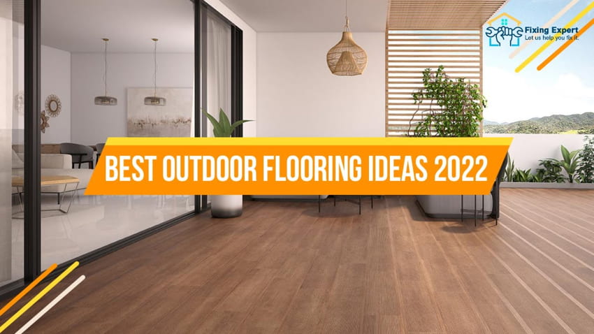 Best Outdoor Flooring Ideas 2022