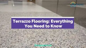 Everything You Need to Know About Terrazzo Flooring Guide
