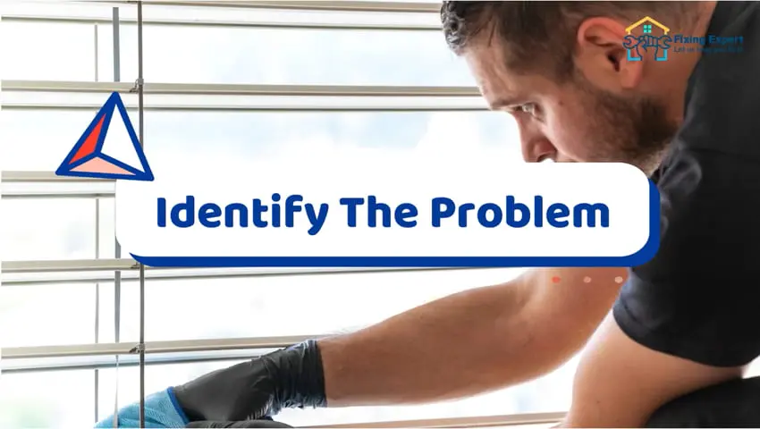 Fixing Broken Blinds First, Identify The Problem