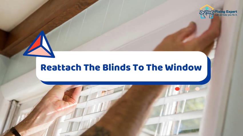 Fixing Broken Blinds - Reattach The Blinds To The Window