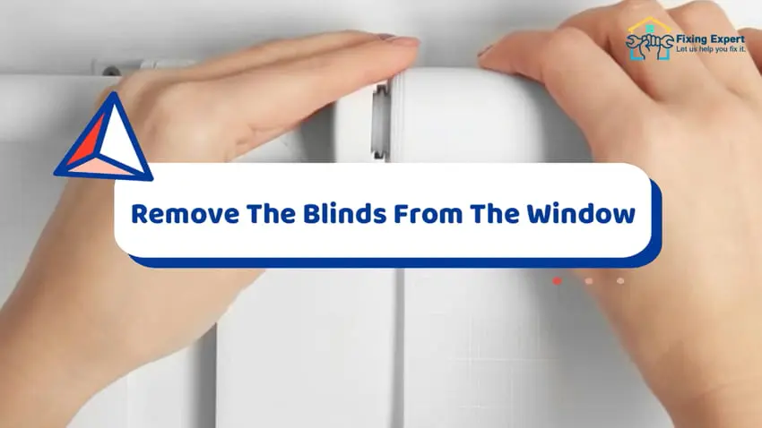 Fixing Broken Blinds - Remove The Blinds From The Window