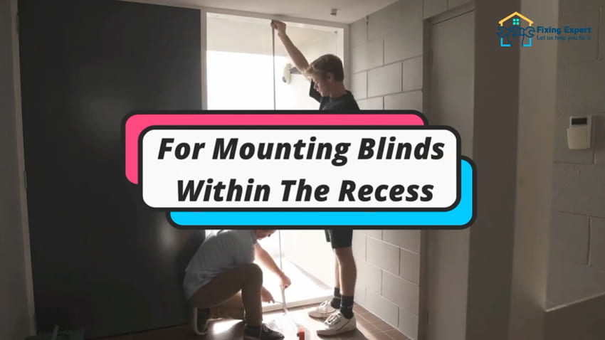 For Mounting Blinds Within The Recess