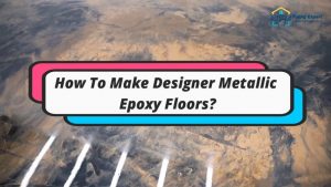 How To Make Designer Metallic Epoxy Floors Step by step guide