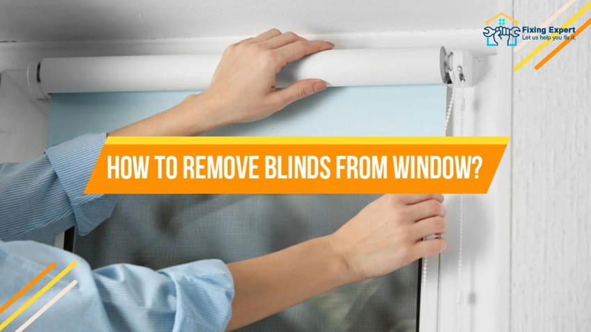 How To Remove Blinds From Window Guide