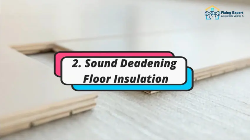 Sound Deadening Floor Insulation