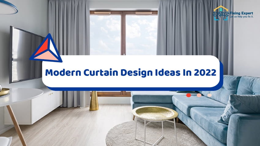 Top 5 Modern Curtain Design Ideas In 2022