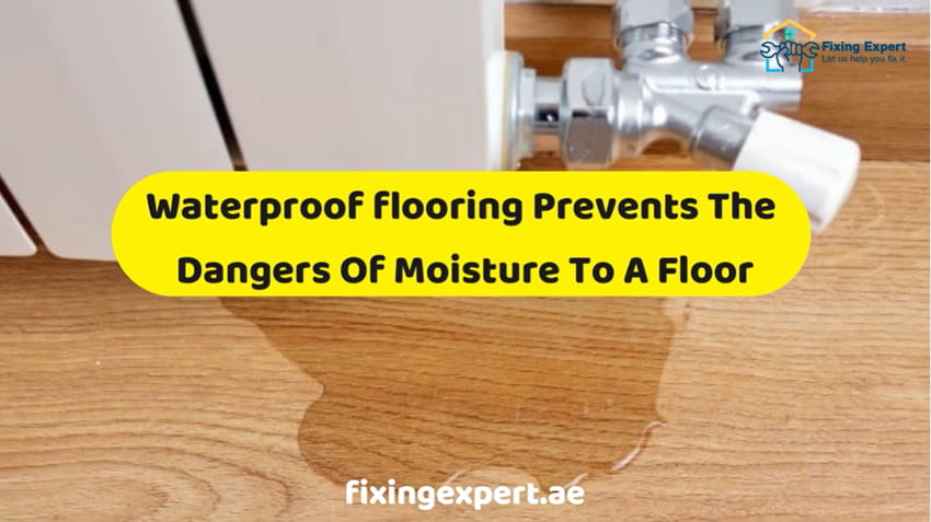 Waterproof flooring Prevents The Dangers Of Moisture To A Floor