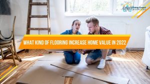 Best Flooring Options To Increase Home Value in 2022