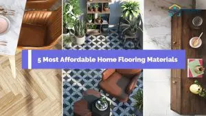 5 Most Affordable Home Flooring Materials