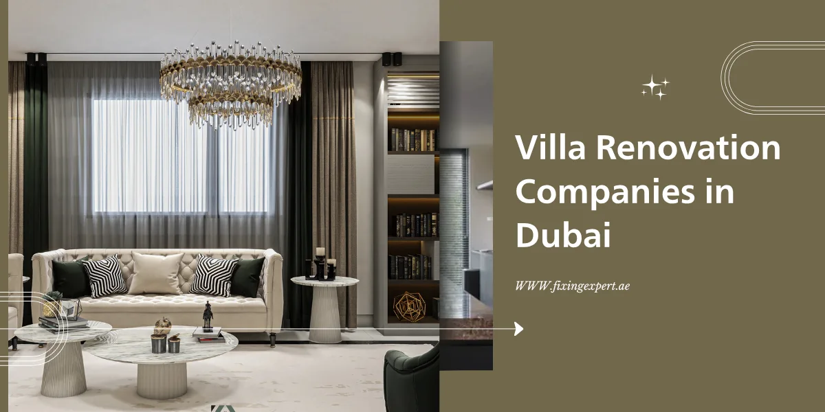 Villa Renovation Companies in Dubai - Fixing Expert